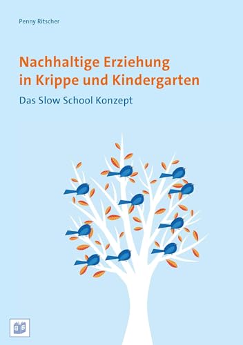 Stock image for Nachhaltige Erziehung in Krippe und Kindergarten: Das Slow School Konzept for sale by medimops