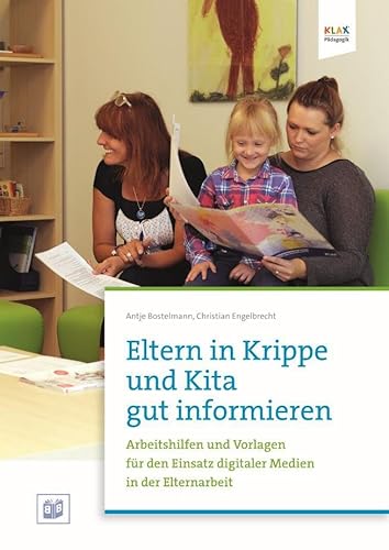9783942334495: Eltern in Krippe und Kita gut informieren: Arbeitshilfen und Vorlagen fr den Einsatz digitaler Medien in der Elternarbeit