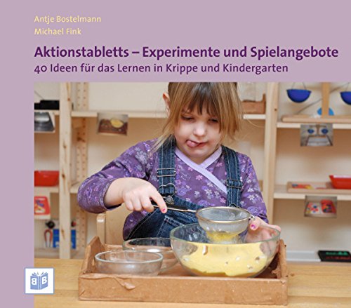 Beispielbild fr Aktionstabletts - Experimente und Spielangebote: 40 Ideen fr das Lernen in Krippe und Kindergarten zum Verkauf von medimops