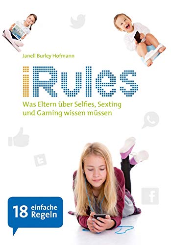 Stock image for iRules: Was Eltern ber Selfies, Sexting und Gaming wissen mssen for sale by medimops