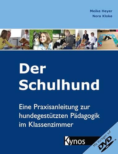 9783942335041: Der Schulhund: Eine Praxisanleitung zur hundegesttzten Pdagogik im Klassenzimmer