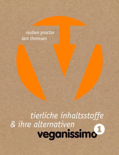 veganissimo eins: tierliche inhaltsstoffe und ihre alternativen - Proctor, Reuben, Thomsen, Lars