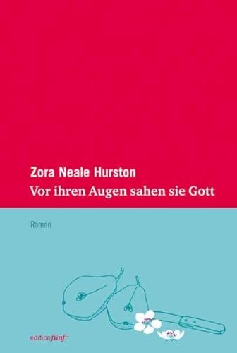 Vor ihren Augen sahen sie Gott. Roman. Ins Deutsche übersetzt und mit einem Nachwort von Hans-Ulrich Möhring. (= Edition fünf Bd. 7). - Hurston, Zora Neale