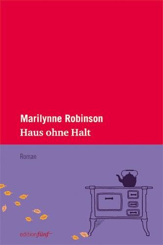 Haus ohne Halt (9783942374231) by Robinson, Marilynne