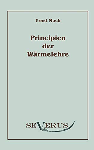 Die Principien der WÃ¤rmelehre (German Edition) (9783942382069) by Mach, Dr Ernst