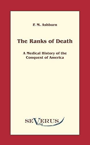 Beispielbild fr The ranks of death: A Medical History of the Conquest of America zum Verkauf von Lucky's Textbooks