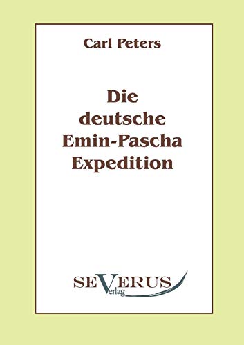 Imagen de archivo de Die deutsche Emin-Pascha-Expedition a la venta por medimops