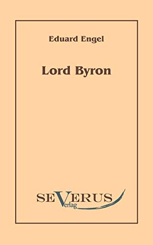 9783942382991: Lord Byron. Eine Autobiographie Nach Tagebchern Und Briefen. Aus Fraktur bertragen: Mit Einem Vorwort Von Esther Gckel (German Edition)