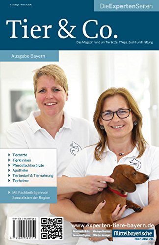 Imagen de archivo de Die Expertenseiten: Tier & Co.: Das Magazin rund um Tierrzte, Pflege, Zucht und Haltung. Ausgabe Bayern. 5. Auflage a la venta por medimops