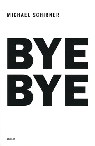 Beispielbild fr Michael Schirner: Bye Bye (Text in German) zum Verkauf von Powell's Bookstores Chicago, ABAA