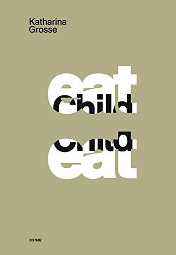 Beispielbild fr Eat, Child, Eat! zum Verkauf von Powell's Bookstores Chicago, ABAA