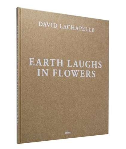 Beispielbild fr David Lachapelle: Earth Laughs in Flowers zum Verkauf von GF Books, Inc.