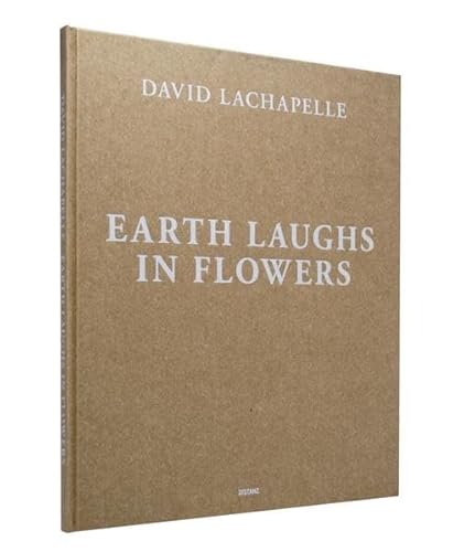 Stock image for David Lachapelle: Earth Laughs in Flowers for sale by GF Books, Inc.