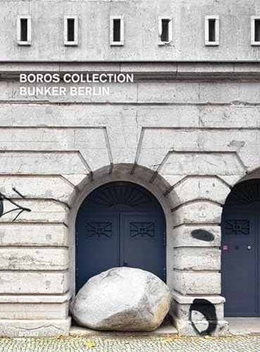Imagen de archivo de Boros Collection: Bunker Berlin #2 [Hardcover] Boros Foundation Berlin Boros Collection / Bunker Berlin #2 a la venta por BUCHSERVICE / ANTIQUARIAT Lars Lutzer