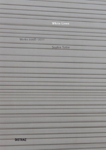 Imagen de archivo de Sophie Tottie: White Lines - Works 2008-2011. (Text in German & English) a la venta por Powell's Bookstores Chicago, ABAA