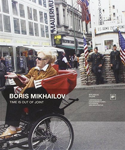 BORIS MIKHAILOV, TIME IS OUT OF JOINT. - Mikhailov, Boris; Köhler, Thomas; [Hrsg.]: Berlinische Galerie