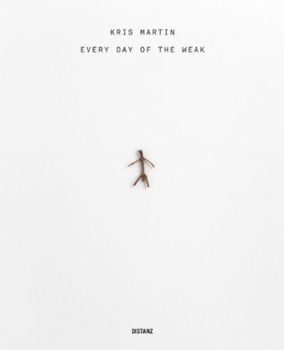 9783942405676: Kris Martin: Every Day of the Weak