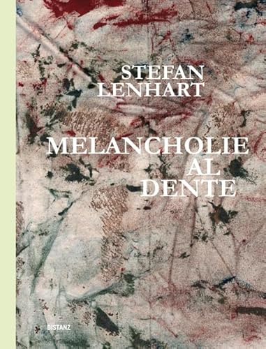 Beispielbild fr Stefan Lenhart: Melancholie al Dente zum Verkauf von Powell's Bookstores Chicago, ABAA