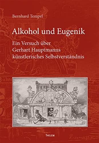 Beispielbild fr Alkohol und Eugenik : Ein Versuch ber Gerhart Hauptmanns knstlerisches Selbstverstndnis zum Verkauf von Buchpark