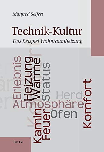 9783942411677: Technik-Kultur: Das Beispiel Wohnraumheizung