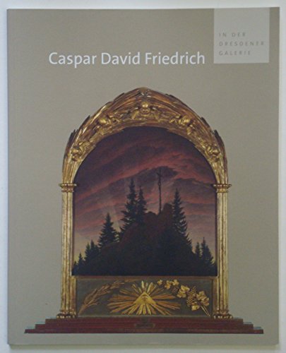Caspar David Friedrich in der Dresdener Galerie, - Spitzer, Gerd