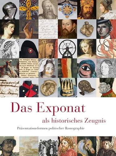 Das Exponat Als Historisches Zeugnis: Prasentationsformen Politischer Ikonographie (English and German Edition) (9783942422307) by Ottomeyer, Hans