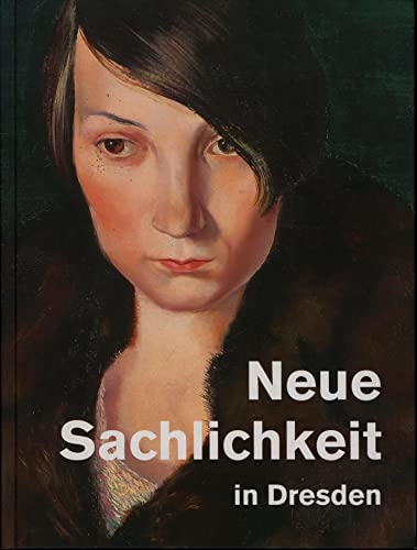 Neue Sachlichkeit in Dresden (German Edition)