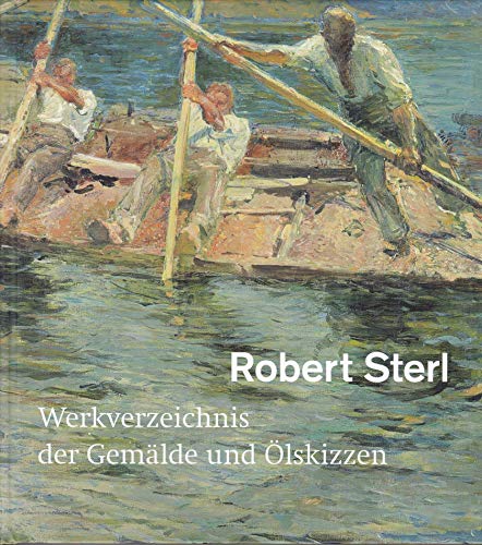 Imagen de archivo de Robert Sterl. Werkverzeichnis der Gema?lde und O?lskizzen. a la venta por Rotes Antiquariat