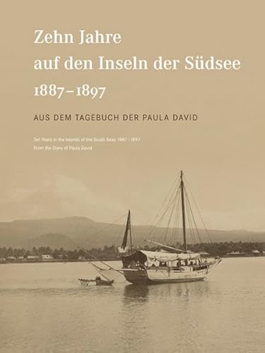 9783942422727: Zehn Jahre Auf Den Inseln Der Sudsee 1887-1897: Aus Dem Tagebuch Der Paula David (English and German Edition)