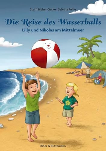 Beispielbild fr Die Reise des Wasserballs - Lilly und Nikolas am Mittelmeer zum Verkauf von medimops