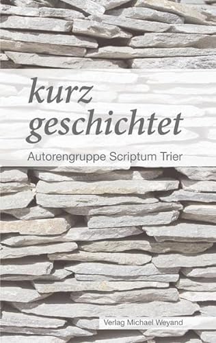 Beispielbild fr kurz geschichtet : Autorengruppe Scriptum Trier zum Verkauf von Buchpark