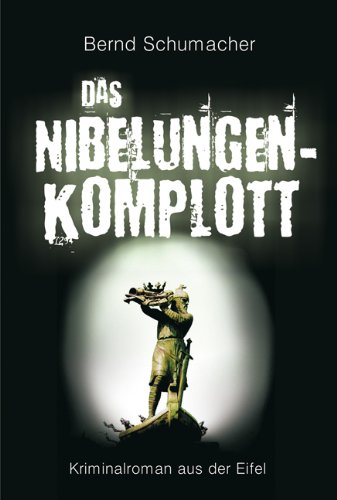 Beispielbild fr Das Nibelungen-Komplott: Kriminalroman aus der Eifel zum Verkauf von medimops