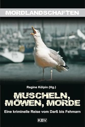 Stock image for Muscheln, Mwen, Morde: Eine kriminelle Reise vom Dar bis Fehmarn for sale by medimops