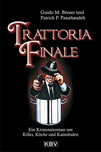 Beispielbild fr Trattoria Finale: Ein Kriminalroman um Killer, Kche und Kannibalen zum Verkauf von medimops