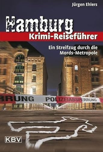 Beispielbild fr Hamburg Krimi-Reisefhrer: Ein Streifzug durch die Mords-Metropole zum Verkauf von medimops