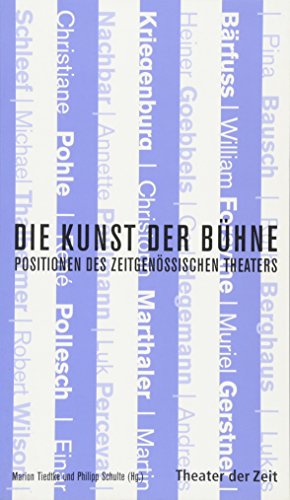 Stock image for Die Kunst der Bhne. Positionen des zeitgenssischen Theaters, for sale by modernes antiquariat f. wiss. literatur