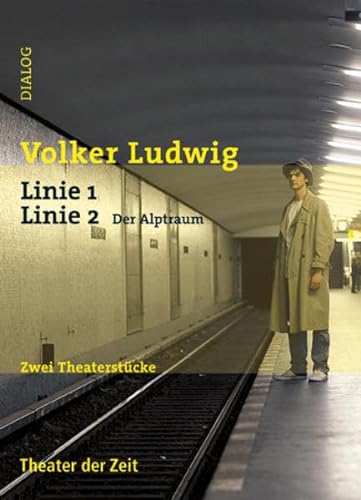 Linie 1, Linie 2 - Der Alptraum: Zwei Theaterstücke - Ludwig, Volker; Fischer-Fels, Stefan