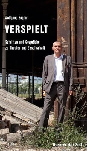 Beispielbild fr Verspielt: Schriften und Gesprche zu Theater und Gesellschaft zum Verkauf von medimops