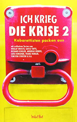 Stock image for Ich krieg die Krise 2: Kabarettisten packen aus - Anthologie for sale by medimops