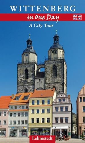 Beispielbild fr Wittenberg in One Day: A City Tour zum Verkauf von WorldofBooks