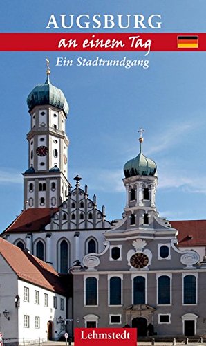 Beispielbild fr Augsburg an einem Tag: Ein Stadtrundgang zum Verkauf von medimops