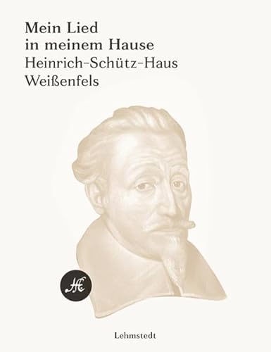 Beispielbild fr Mein Lied in meinem Hause - Heinrich-Schtz-Haus Weienfels zum Verkauf von Buch et cetera Antiquariatsbuchhandel