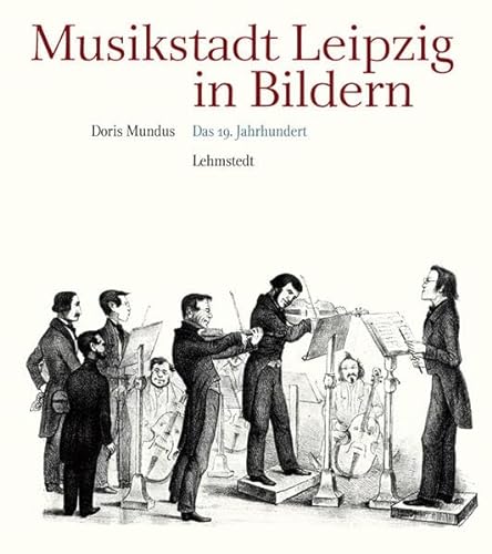 Imagen de archivo de Musikstadt Leipzig in Bildern: 2. Band: Das 19. Jahrhundert a la venta por medimops