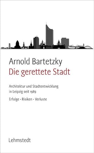 9783942473934: Bartetzky, A: Die gerettete Stadt