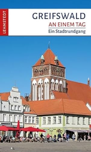 Greifswald an einem Tag : Ein Stadtrundgang - Steffi Böttger