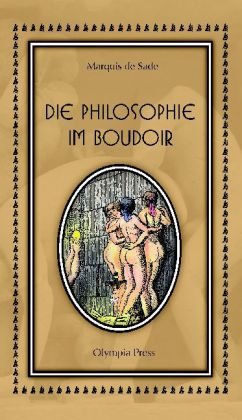 Die Philosophie im Boudoir, Mit Illustrationen, Aus dem Französischen von N.N., - Marquis de Sade, Donatien-Alphonse-Francois