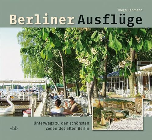 Beispielbild fr Berliner Ausflge: Unterwegs zu den schnsten Zielen des alten Berlin zum Verkauf von medimops