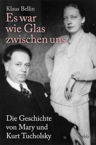 Stock image for Es war wie Glas zwischen uns: Die Geschichte von Mary und Kurt Tucholsky for sale by medimops