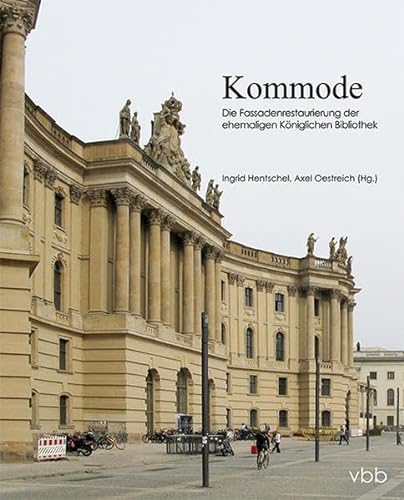 Stock image for Kommode: Die Fassadenrestaurierung der ehemaligen Kniglichen Bibliothek for sale by medimops