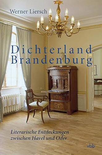 Imagen de archivo de Dichterland Brandenburg: Literarische Entdeckungen zwischen Havel und Oder a la venta por medimops